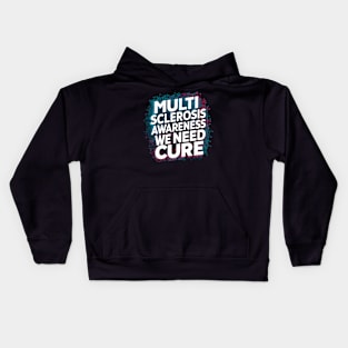 Multiple Sclerosis Awareness We Need Kids Hoodie